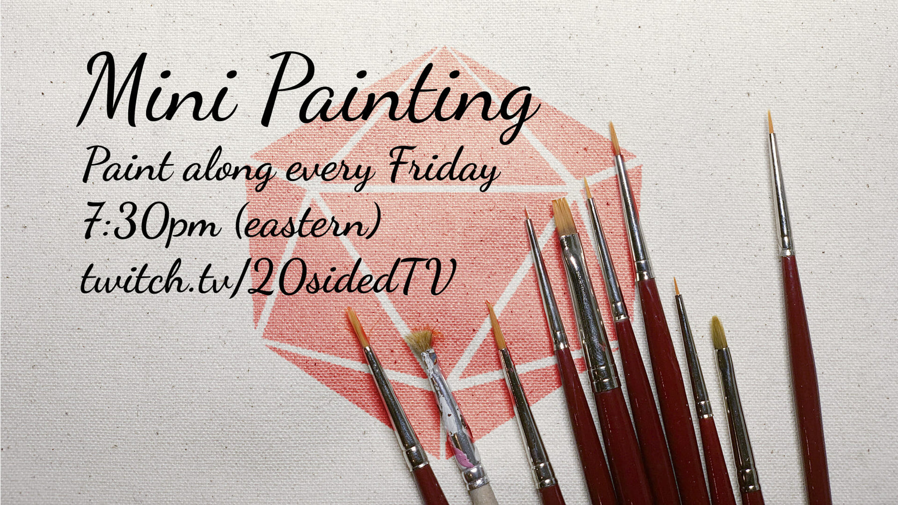 Mini Painting Paint Along every Friday at 7:30pm Eastern on twitch.tv/20sidedtv