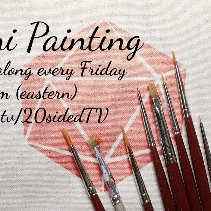 Mini Painting Paint Along every Friday at 7:30pm Eastern on twitch.tv/20sidedtv