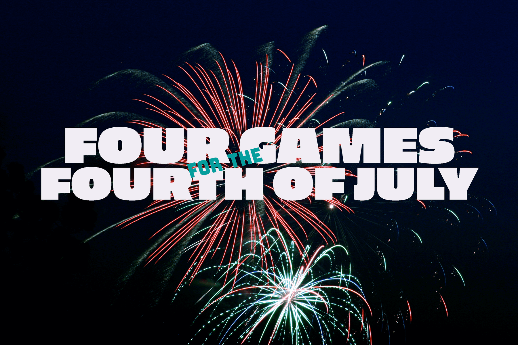 Four Game for the Fourth of July