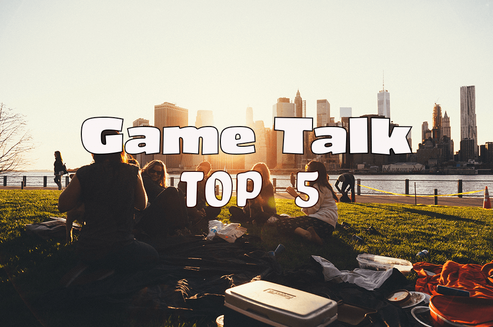 Game Talk Top 5