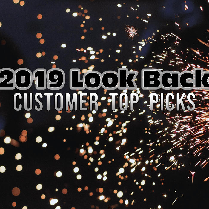 2019 Look Back Customer Top Picks