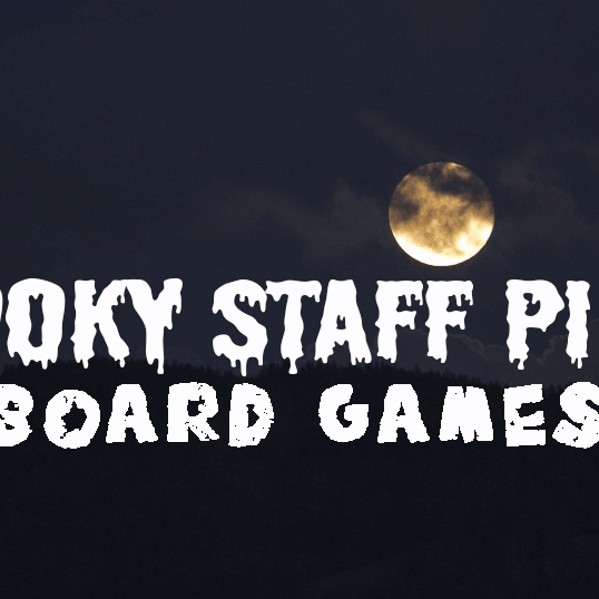 Spooky Staff Picks Board Games