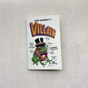 Make Yourself A Villain
