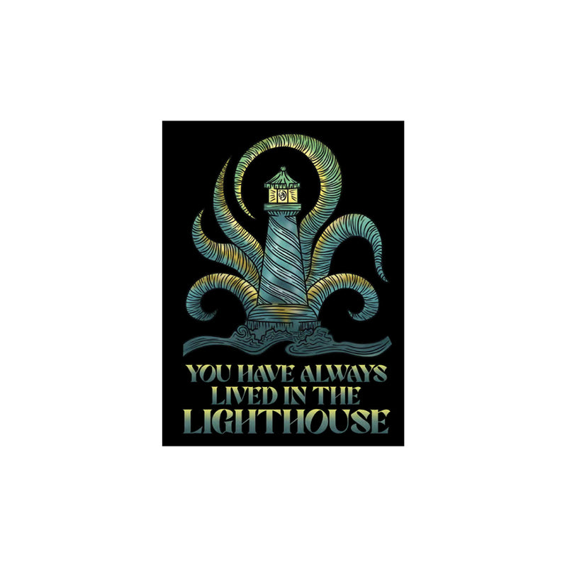 You Have Always Lived in the Lighthouse