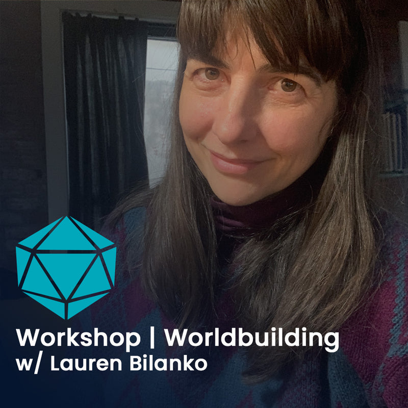 Workshop | Worldbuilding w/ Lauren Bilanko