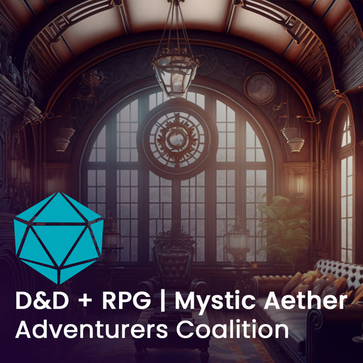 D&D + RPG | Mystic Aether Adventurers Coalition