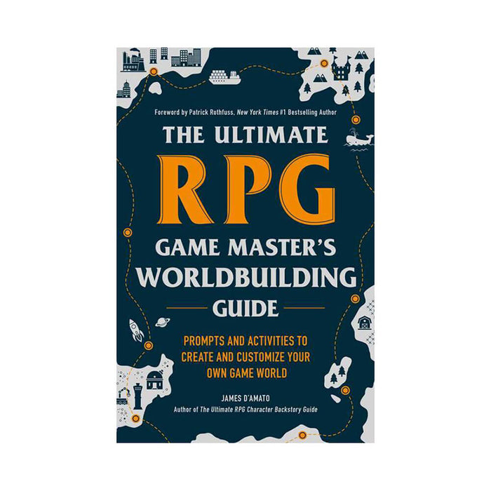 The Ultimate RPG : Gamemaster's Worldbuilding Guide