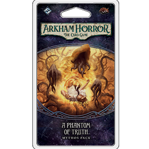 Arkham Horror LCG Mythos Pack : A Phantom of Truth