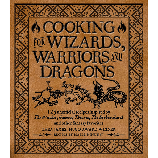 Cooking for Wizards, Warriors and Dragons