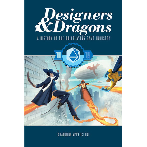 Designers & Dragons : The 00's