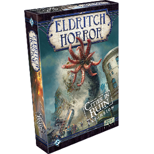 Eldritch Horror Expansion : Cities in Ruin