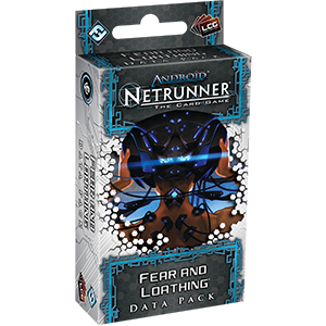 Netrunner Data Pack Spin Cycle : Fear and Loathing