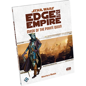 Star Wars Edge of the Empire Module : Mask of the Pirate Queen