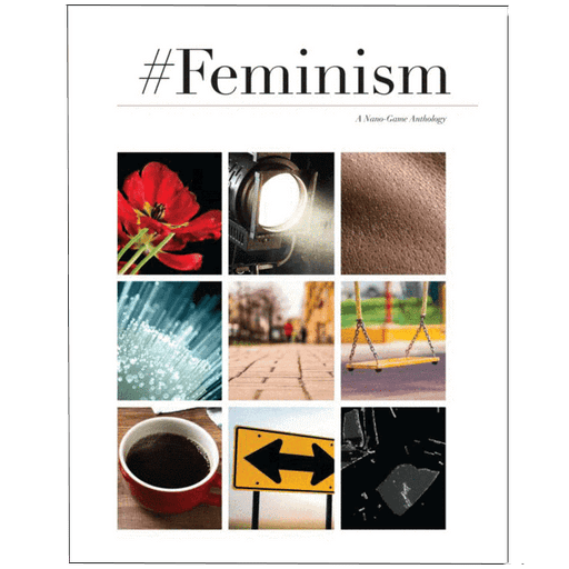 #Feminism A Nano-Game Anthology